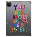 You are exactly where you need to be | iPad Pro 11-inch (3rd/4th gen) / iPad Impact Case / Black | Image 1